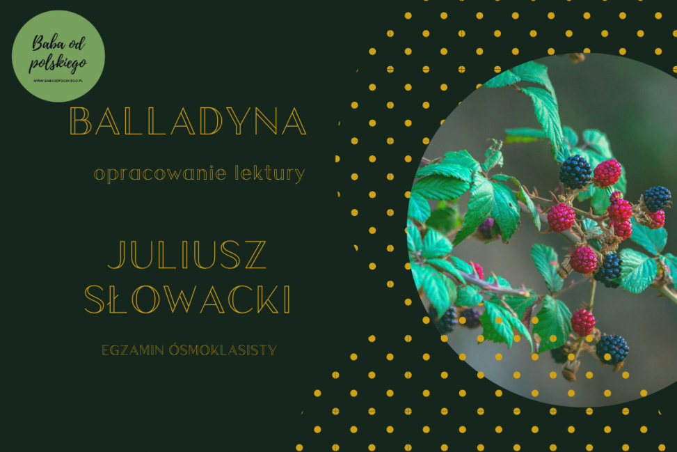 Balladyna - lektura - Julisz Słowacki - Baba od polskiego