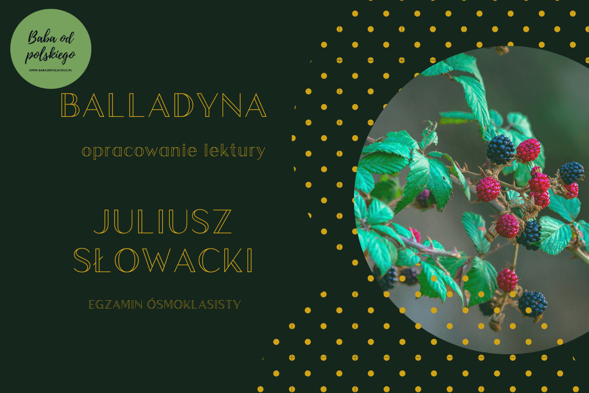 Balladyna - Juliusz Słowacki - Baba od polskiego