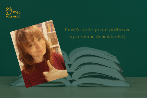 powtórzenie przed próbnym egzaminem ósmoklasisty - Baba od polskiego