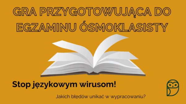 GRA PRZYGOTOWUJĄCA DO EGZAMINU ÓSMOKLASISTY