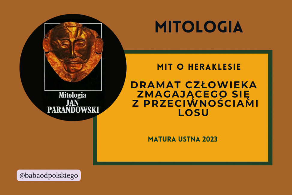 Dramat-człowieka-zmagającego-się-z-przeciwnościami-losu-mit-o-Heraklesie-matura-ustna-2023-Mitologia-Jan-Parandowski-opracowanie-zagadnienia-pytania-jawne-Baba-od-polskiego