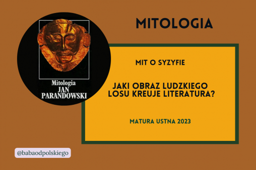 Jaki-obraz-ludzkiego-losu-kreuje-literatura-mit-o-Syzyfie-matura-ustna-2023-Mitologia-Jan-Parandowski-opracowanie-zagadnienia-pytania-jawne-Baba-od-polskiego