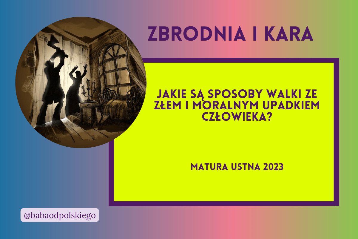 Jakie są sposoby walki ze złem i moralnym upadkiem człowieka? Omów