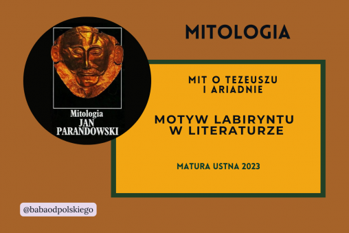 Motyw-labiryntu-w-literaturze-mit-o-Tezeuszu-i-Ariadnie-matura-ustna-2023-Mitologia-Jan-Parandowski-opracowanie-zagadnienia-pytania-jawne-Baba-od-polskiego