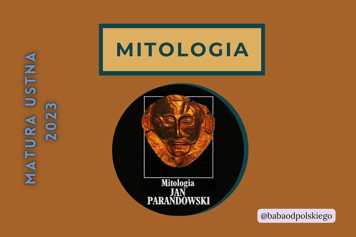 Matura ustna – zagadnienia z „Mitologii” Jana Parandowskiego z