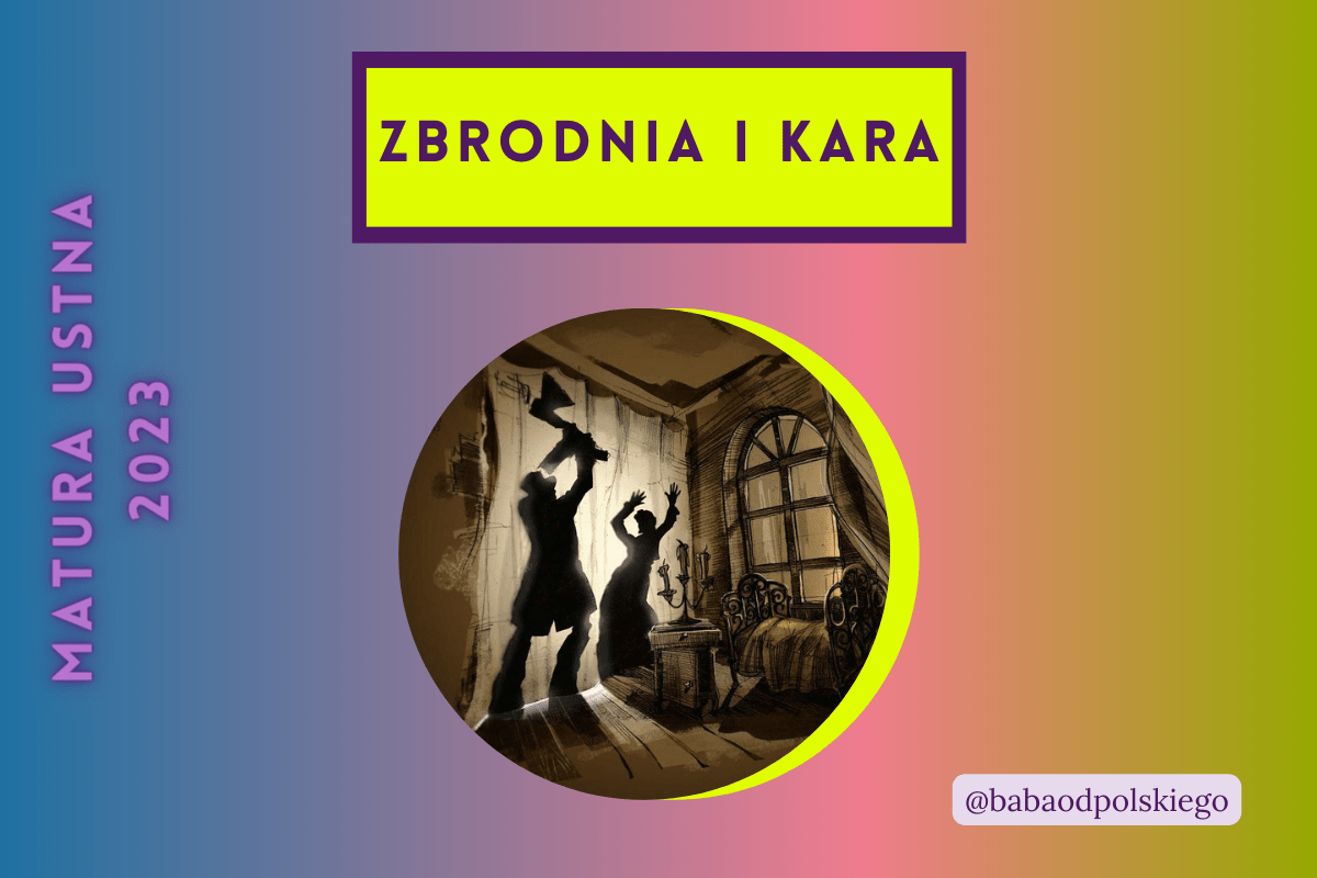 Matura ustna – zagadnienia ze „Zbrodni i kary” z omówieniem – pytania