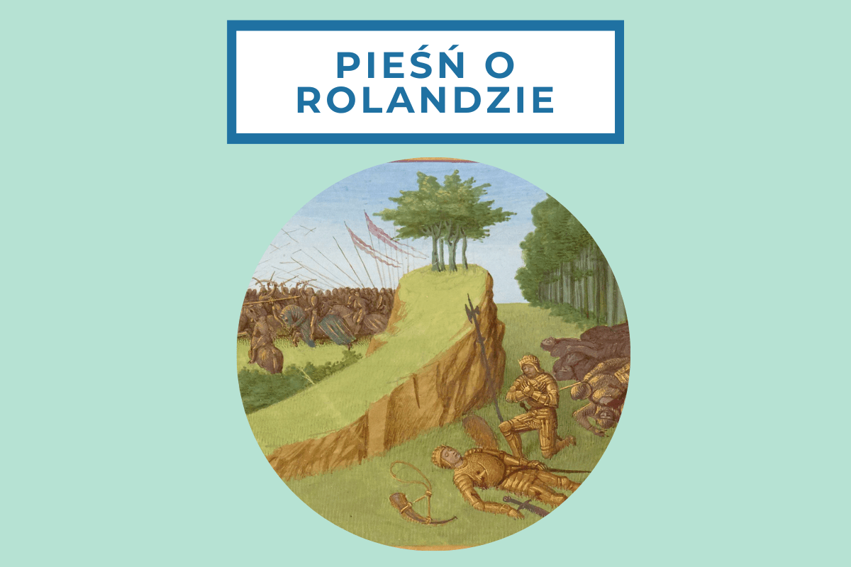 Matura ustna – zagadnienia z „Pieśni o Rolandzie” z omówieniem