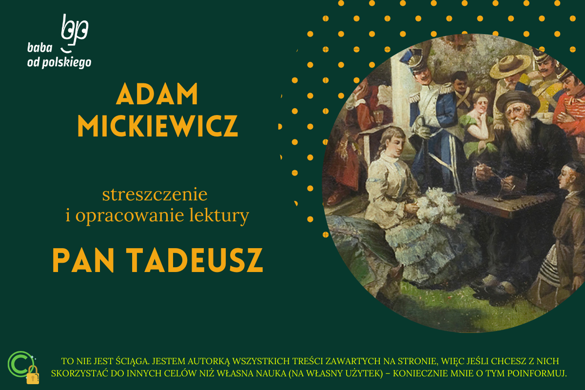 Pan Tadeusz Opracowanie Do Matury Adam Mickiewicz - Pan Tadeusz - streszczenie i opracowanie - Baba od