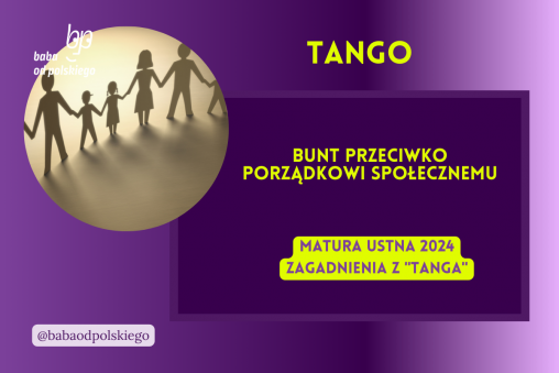 Bunt przeciwko porządkowi społecznemu Tango matura ustna 2024 pytania jawne CKE opracowanie pytania zagadnienia Baba od polskiego Sławomir Mrożek