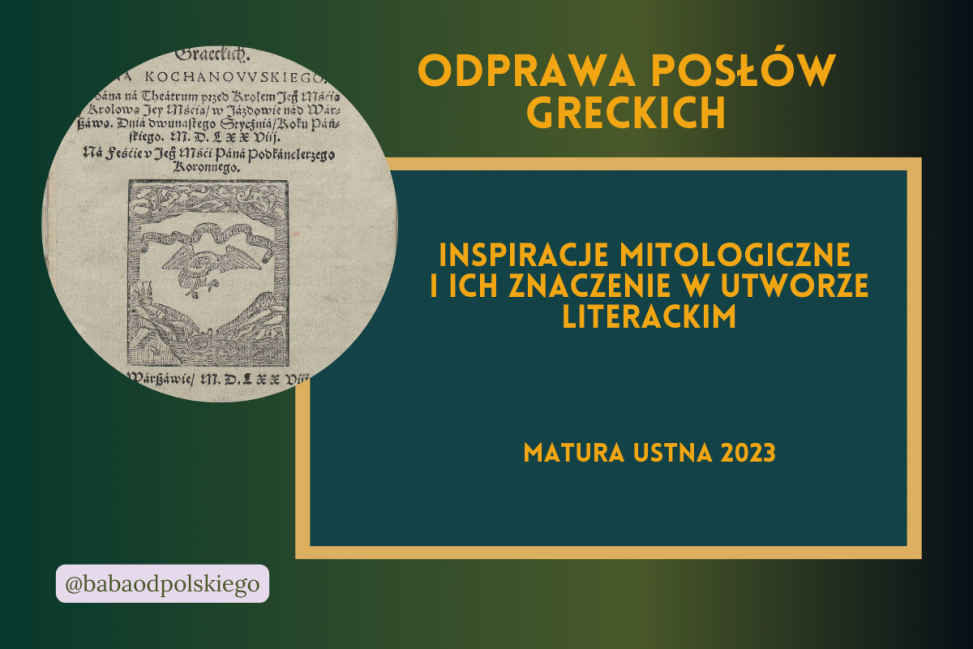 Inspiracje mitologiczne i ich znaczenie w utworze literackim Odprawa posłów greckich matura ustna 2023 opracowanie pytania jawne zagadnienia Baba od polskiego