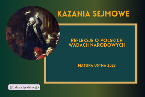 Refleksje o polskich wadach narodowych Kazania sejmowe matura ustna 2023 opracowanie pytania jawne zagadnienia Baba od polskiego