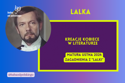 Kreacje kobiece w literaturze Lalka matura ustna 2024 pytania jawne CKE opracowanie pytania zagadnienia Baba od polskiego Bolesław Prus