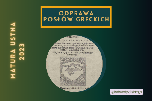 Odprawa posłów greckich matura ustna 2023 opracowanie pytania jawne zagadnienia Baba od polskiego