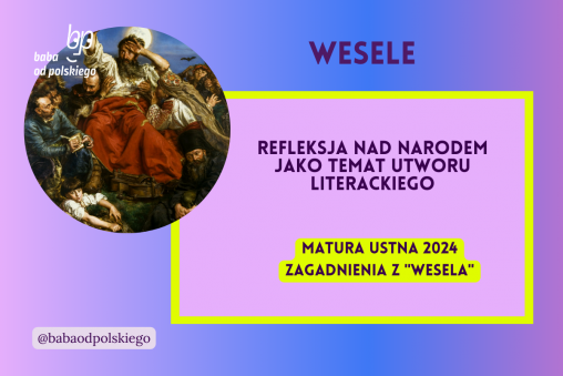 Refleksja nad narodem jako temat utworu literackiego Wesele matura ustna 2024 pytania jawne CKE opracowanie pytania zagadnienia Baba od polskiego Stanisław Wyspiański