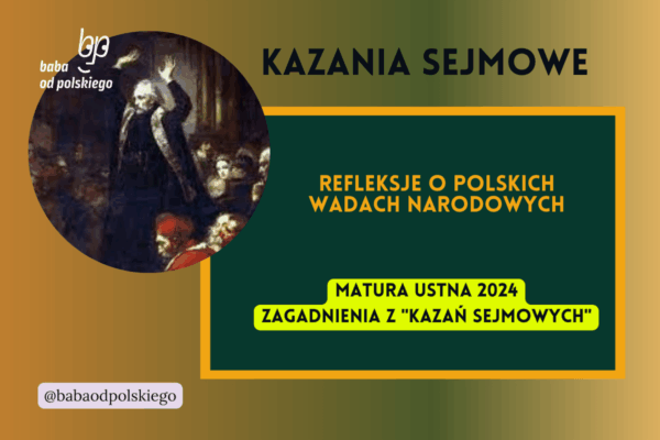 Refleksje o polskich wadach narodowych Kazania sejmowe matura ustna 2024 pytania jawne CKE opracowanie pytania zagadnienia Baba od polskiego Piotr Skarga