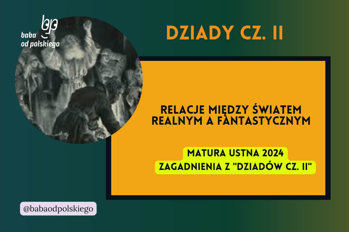 Relacje między światem realnym a fantastycznym. Omów zagadnienie na
