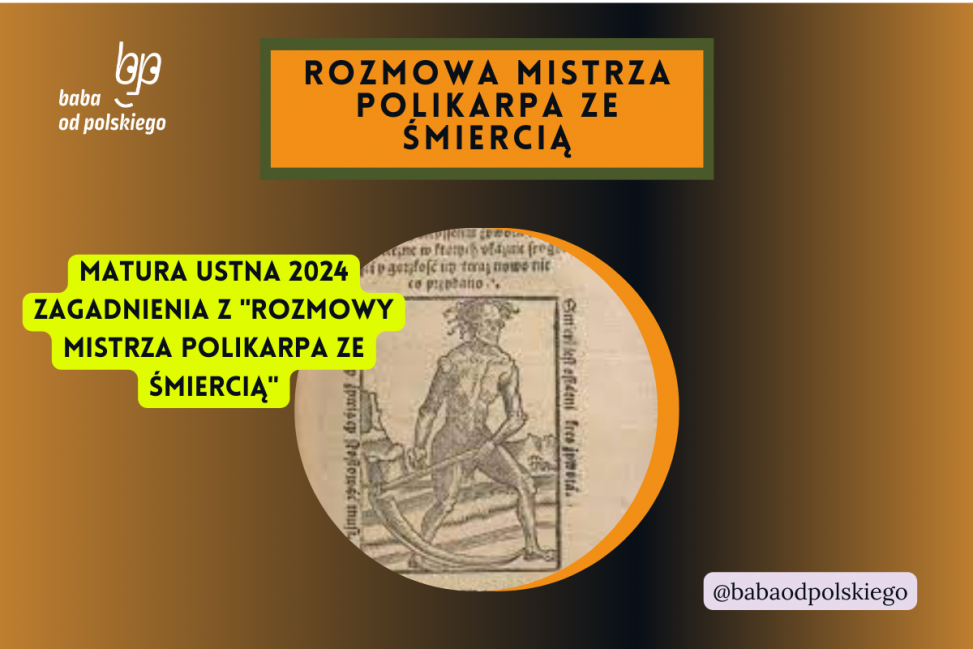 Rozmowa Mistrza Polikarpa ze Śmiercią matura ustna 2024 pytania jawne CKE opracowanie pytania zagadnienia Baba od polskiego