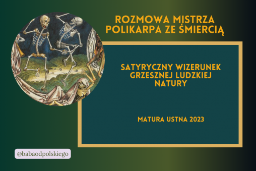 Satyryczny wizerunek grzesznej ludzkiej natury matura ustna 2023 Rozmowa Mistrza Polikarpa ze Śmiercią opracowanie pytania jawne Baba od polskiego