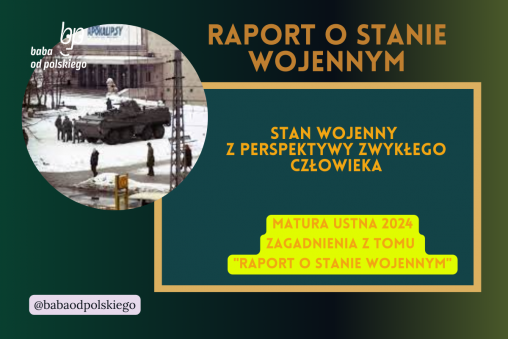 Stan wojenny z perspektywy zwykłego człowieka Raport o stanie wojennym Marek Nowakowski opowiadanie matura ustna 2024 pytania jawne CKE opracowanie pytania zagadnienia Baba od polskiego