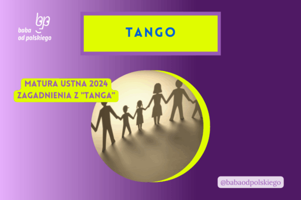 Tango matura ustna 2024 pytania jawne CKE opracowanie pytania zagadnienia Baba od polskiego Sławomir Mrożek