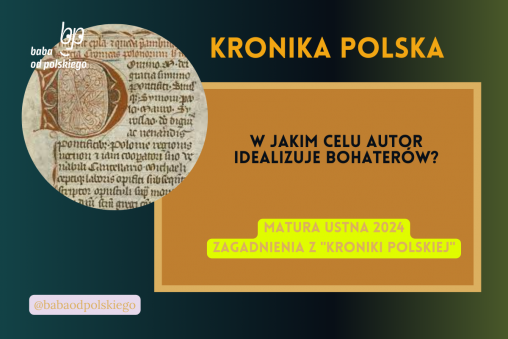 W jakim celu autor idealizuje bohaterów Kronika polska matura ustna 2024 pytania jawne CKE opracowanie pytania zagadnienia Baba od polskiego Gall Anonim