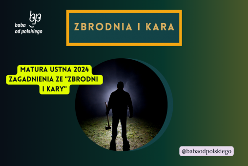 Zbrodnia i kara matura ustna 2024 pytania jawne CKE opracowanie pytania zagadnienia Baba od polskiego Fiodor Dostojewski