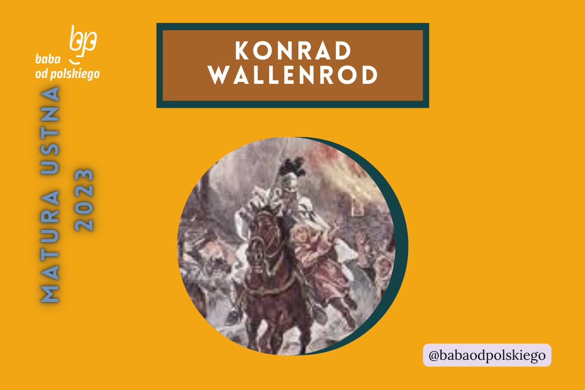 Konrad Wallenrod Pytania I Odpowiedzi Matura ustna – zagadnienia z „Konrada Wallenroda” z omówieniem