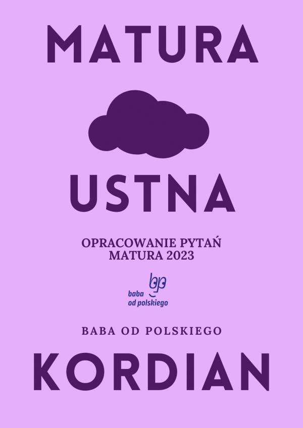 Opracowanie pytań na maturę ustną 2023 – „Kordian”