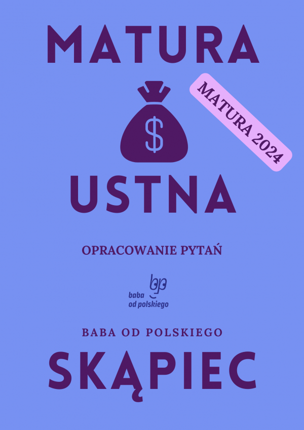 Opracowanie pytań na maturę ustną 2024 – „Skąpiec”