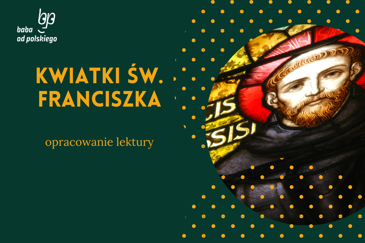 Kwiatki św. Franciszka - omówienie i streszczenie - Baba od polskiego