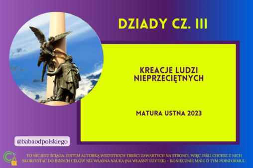 Kreacje ludzi nieprzeciętnych matura ustna 2023 Dziady część III 3 Adam Mickiewicz opracowanie pytania jawne PDF ebook Baba od polskiego