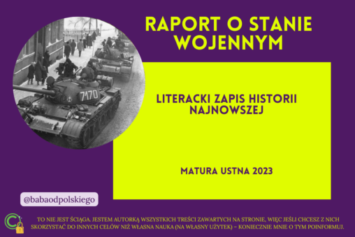 Literacki zapis historii najnowszej matura ustna 2023 Raport o stanie wojennym Marek Nowakowski opracowanie pytania jawne PDF Baba od polskiego