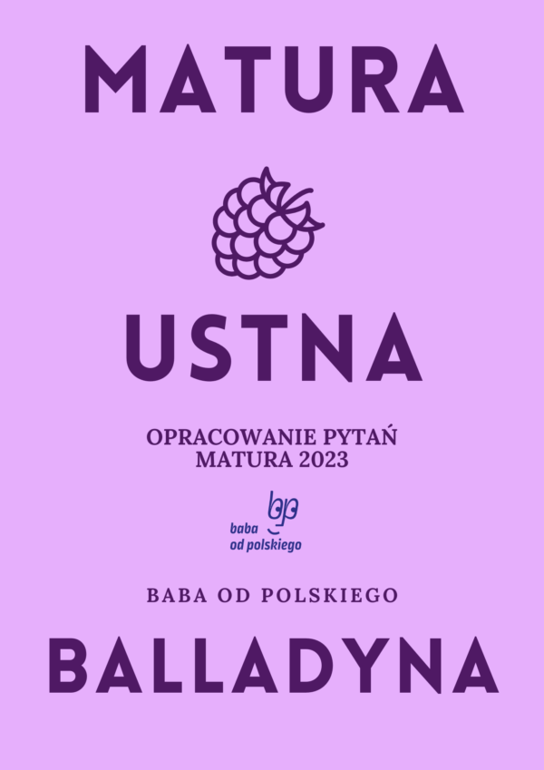 Opracowanie pytań na maturę ustną 2023 – „Balladyna”