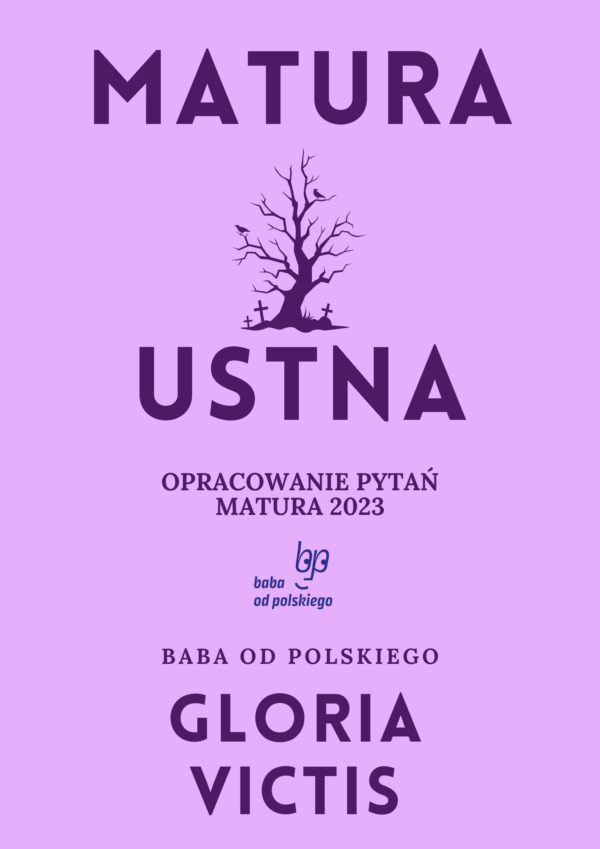 Opracowanie pytań na maturę ustną 2023 – „Gloria victis”