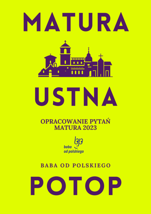 Opracowanie pytań na maturę ustną 2023 – „Potop”