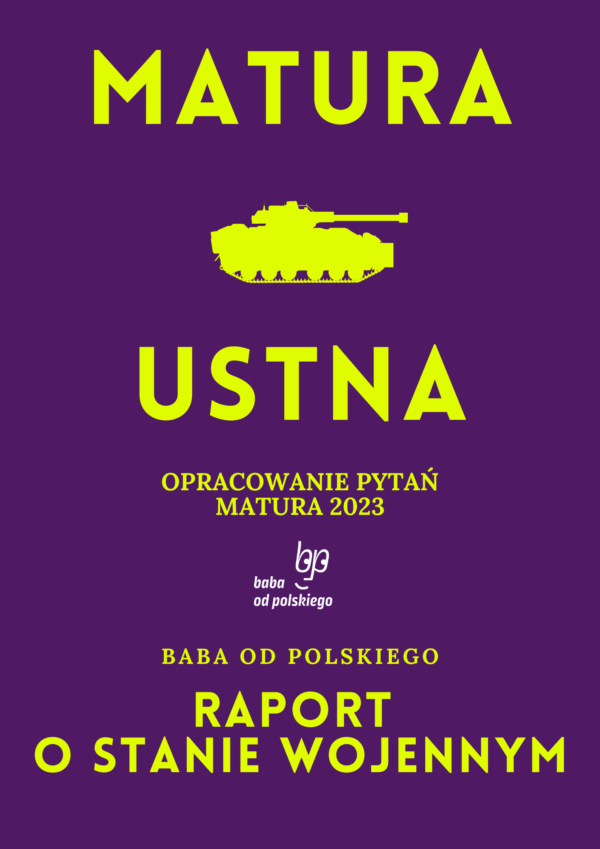 Opracowanie pytań na maturę ustną 2023 – „Raport o stanie wojennym”