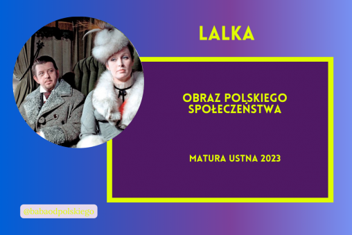 Obraz polskiego społeczeństwa matura ustna 2023 Lalka Bolesław Prus opracowanie pytania jawne Baba od polskiego