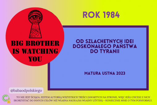 Od szlachetnych idei doskonałego państwa do tyranii matura ustna 2023 Rok 1984 George Orwell pytania jawne opracowanie polski