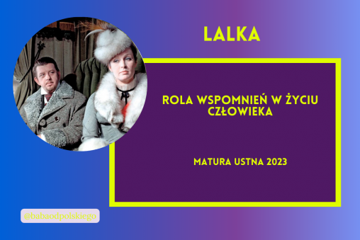 Rola wspomnień w życiu człowieka matura ustna 2023 Lalka Bolesław Prus opracowanie pytania jawne Baba od polskiego