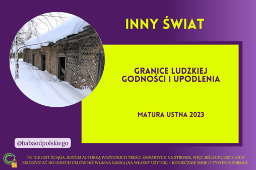 Granice ludzkiej godności i upodlenia matura ustna 2023 Inny świat Gustaw Herling Grudziński opracowanie wojna łagry Baba od polskiego PDF ebook