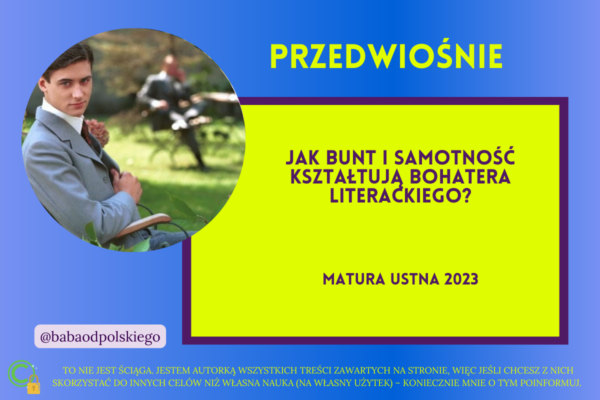 Jak bunt i samotność kształtują bohatera literackiego matura ustna 2023 Przedwiośnie Stefan Żeromski opracowanie pytania jawne zagadnienie Baba od polskiego