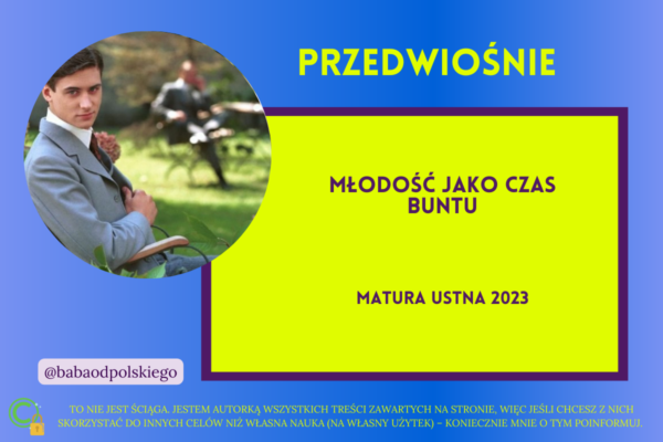 Młodość jako czas buntu matura ustna 2023 Przedwiośnie Stefan Żeromski opracowanie pytania jawne zagadnienie Baba od polskiego