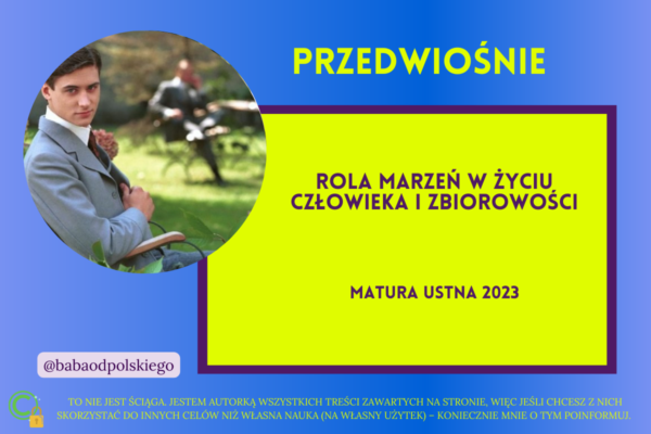 Rola marzeń w życiu człowieka i zbiorowości matura ustna 2023 Przedwiośnie Stefan Żeromski opracowanie pytania jawne zagadnienie Baba od polskiego