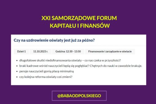 XXI Samorządowe Forum Kapitału i Finansów Czy na uzdrowienie oświaty jest już za późno?