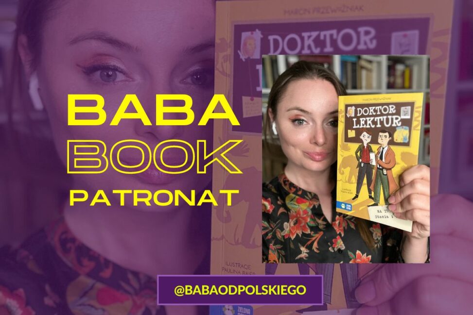 Baba od polskiego - Baba Book - patronat: Doktor Lektur na tropie Stasia i Nel