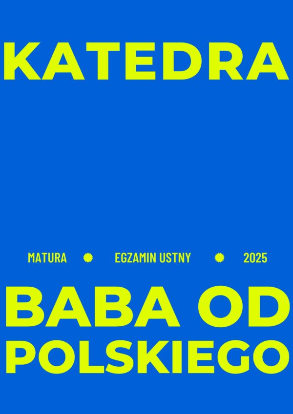 Opracowanie pytań na maturę ustną 2025 – „Katedra”