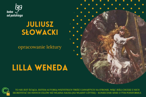 Lilla Weneda Juliusz Słowacki omówienie streszczenie opracowanie Aneta Korycińska baba od polskiego