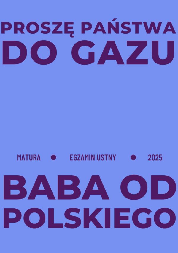 Opracowanie pytań na maturę ustną 2025 – „Proszę państwa do gazu”