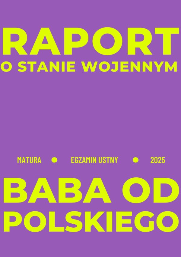 Opracowanie pytań na maturę ustną 2025 – „Raport o stanie wojennym”