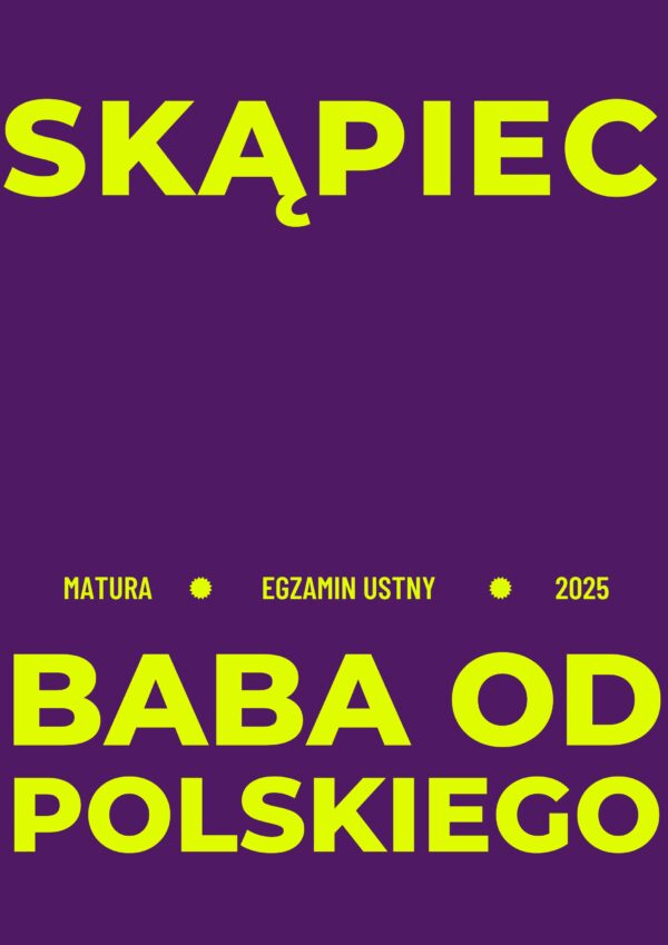 Opracowanie pytań na maturę ustną 2025 – „Skąpiec”